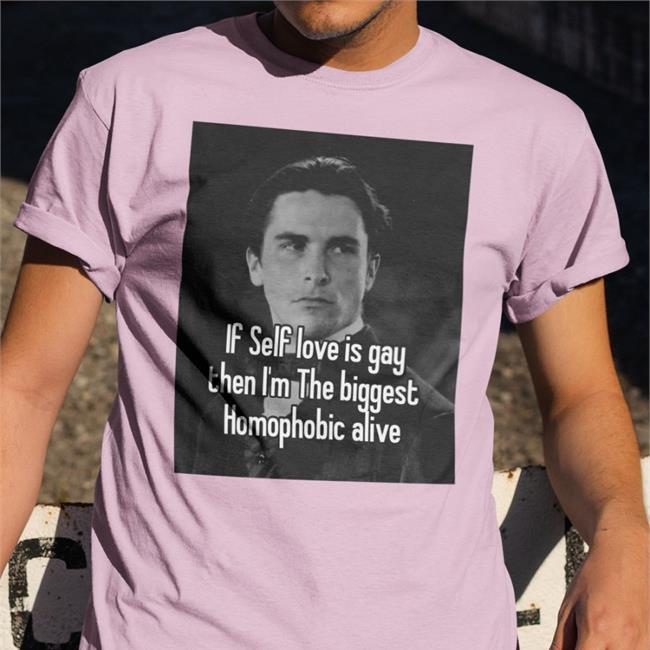 Quotes That Go Hard If Self Love Is Gay Then I'm The Biggest Homophobic Alive Tee Shirt Quotesg0hard