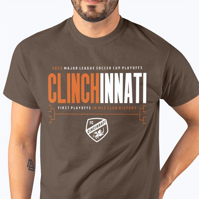 2022 Major League Soccer Cup Playoffs Clinchinnati First Playoffs In Mls Club History Tee Shirt