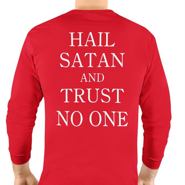 Shirts That Go Hard Hail Satan And Trust No One Hooded Sweatshirt Shirtsthtgohard