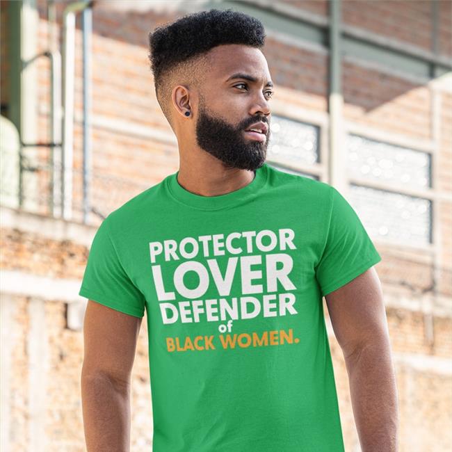 Protector Lover Defender Of Black Women Shirt Jbrooklyn Lajorkm