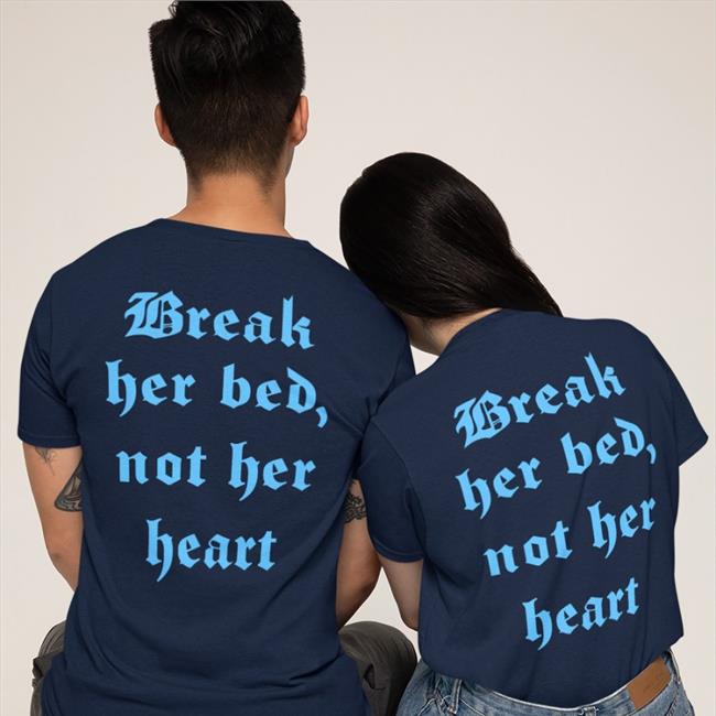 Break Her Bed, Not Her Heart Hoodie
