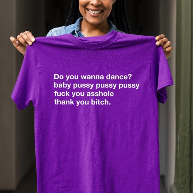 Do You Wanna Dance Baby Pussy Pussy Pussy Fuck You Asshole Thank You Bitch Hat