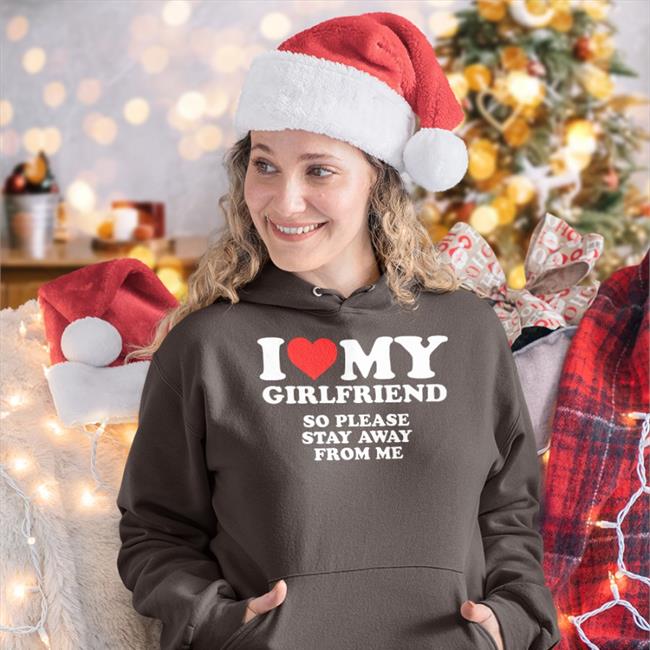 Zyastrox I Love My Girlfriend So Please Stay Away From Me Shirt