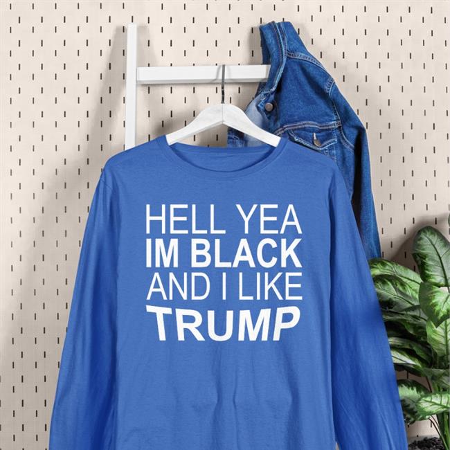 Hell Yeah, I’m Black And I Like Trump Hoodie