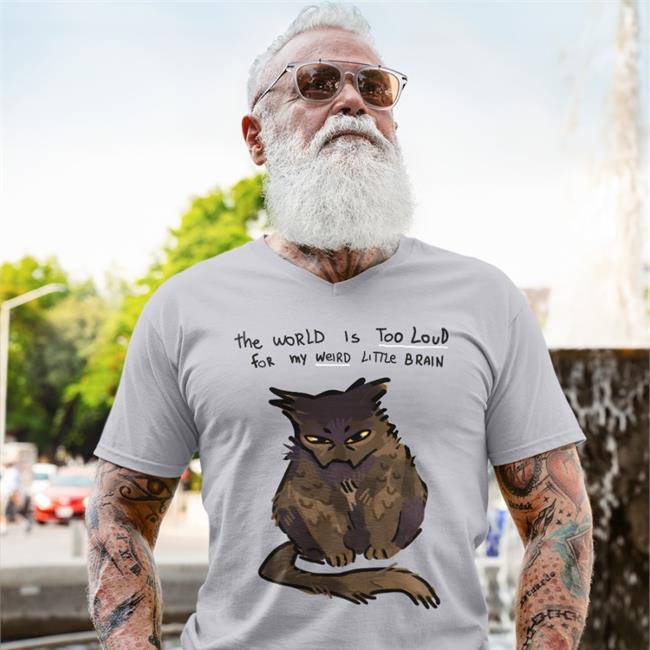 The World Is Too Loud For My Weird Little Brain Shirt Juleteon