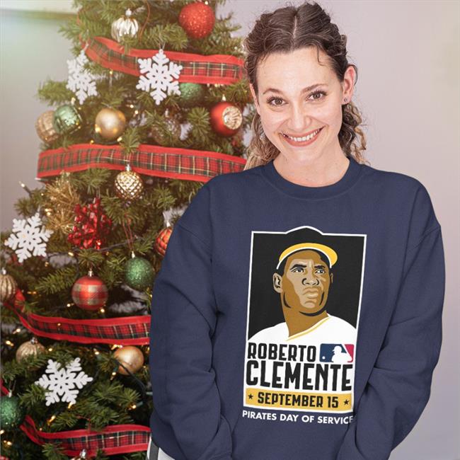 Roberto Clemente Day Pirates Day Of Service Shirt Pittsburgh Pirates Roberto Clemente Shirt