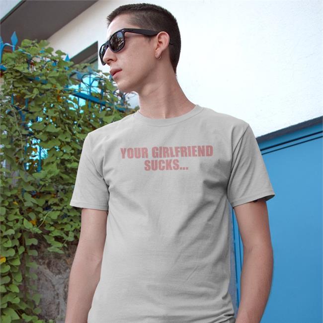 Sp1nalcord Your Girlfriend Sucks Shirt