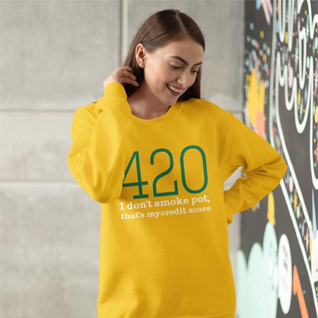 Baseballchickie 420 I Don't Smoke Pot That's My Credit Score Shirt