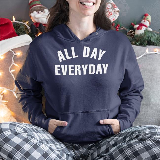 All Day Everyday T Shirt