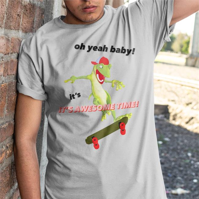Coolshirtz Oh Yeah Baby It's Awesome Time T Shirt Gecko Skateboard