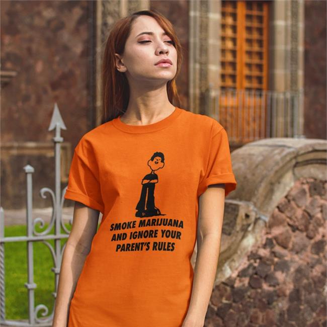 Smoke Marijuana And Ignore Your Parent's Rules Tee