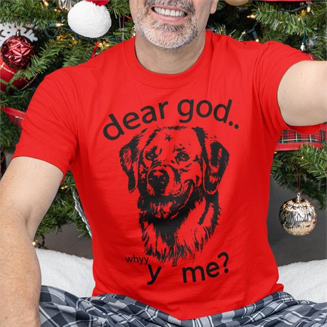 The Goodshirts Merch Dear God, Y Me Long Sleeve T Shirt Shirts That Go Hard