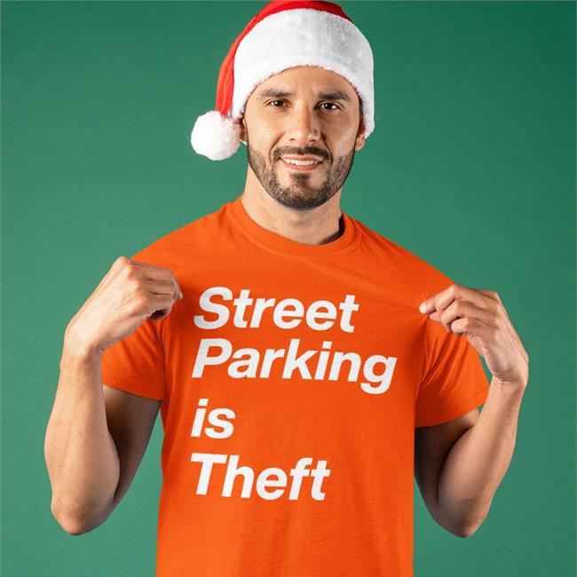 Street Parking Is Theft Shirt