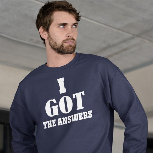 I Got The Answers Shirt