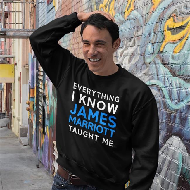 Everything I Know James Marriott Taught Me Sweatshirt