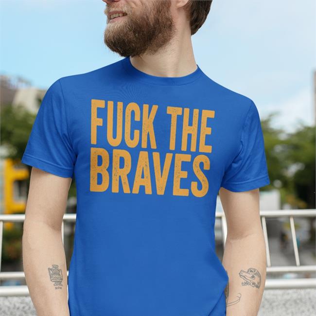 Fuck The Braves Hoodie Beef Shirts Shop