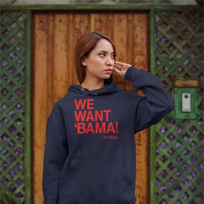 We Want Bama Hoodie Sweatshirt Raygun
