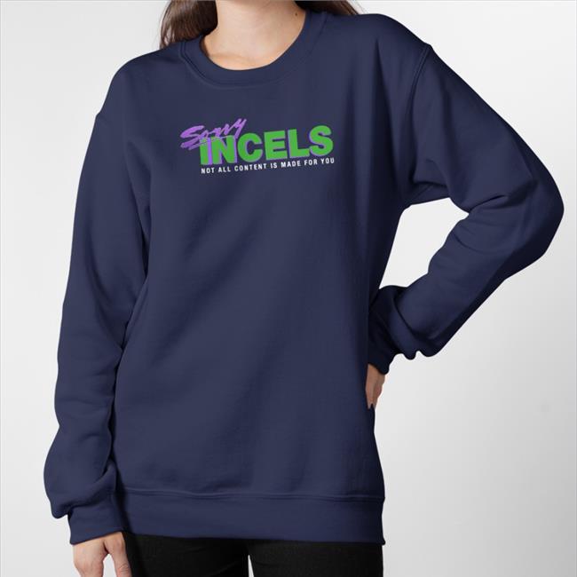Sorry Incels Sweatshirt