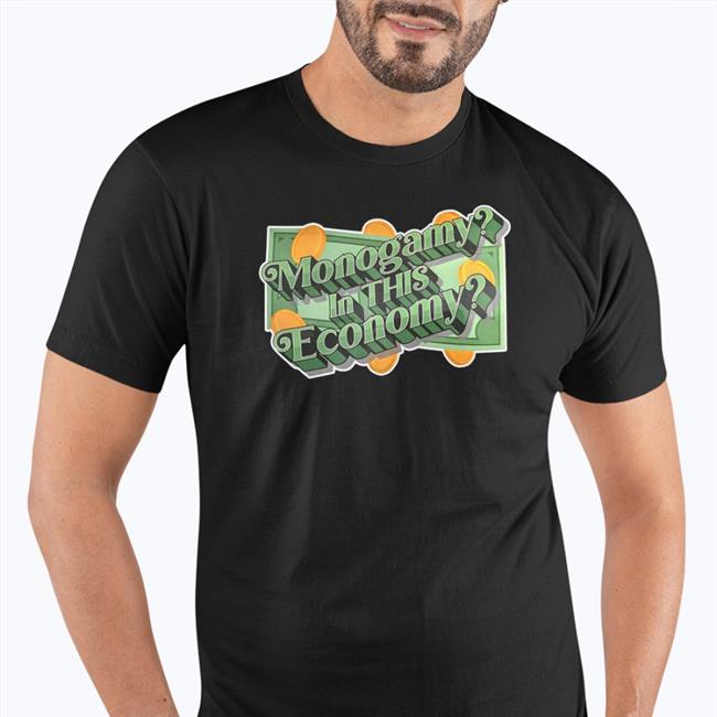 Monogamy In This Economy Shirt Polyamfam