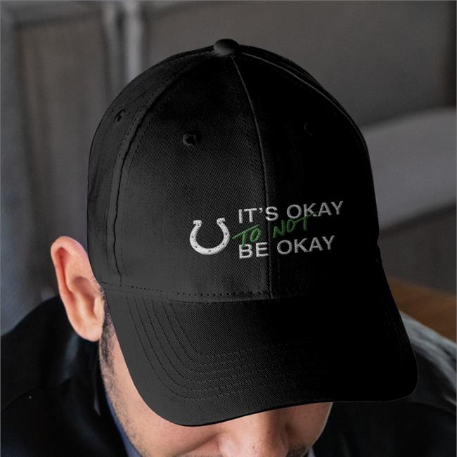 It's Okay To Not Be Okay Embroidered Hat