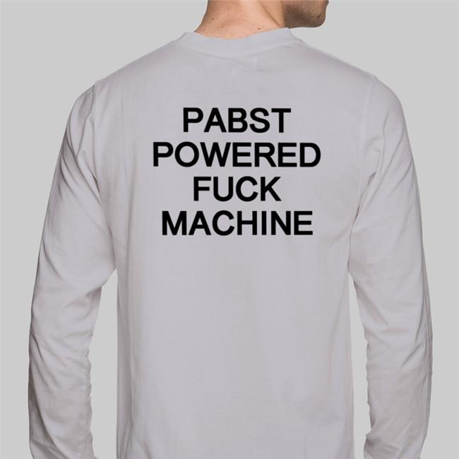 Shirts That Go Hard Pabst Powered Fuck Machine Tee Shirt White