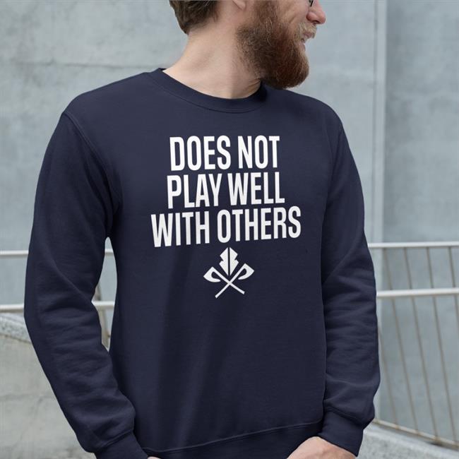 Responseps Does Not Play Well With Others Hoodie Tree Cop Responseps Does Not Play Well With Others Hoodie