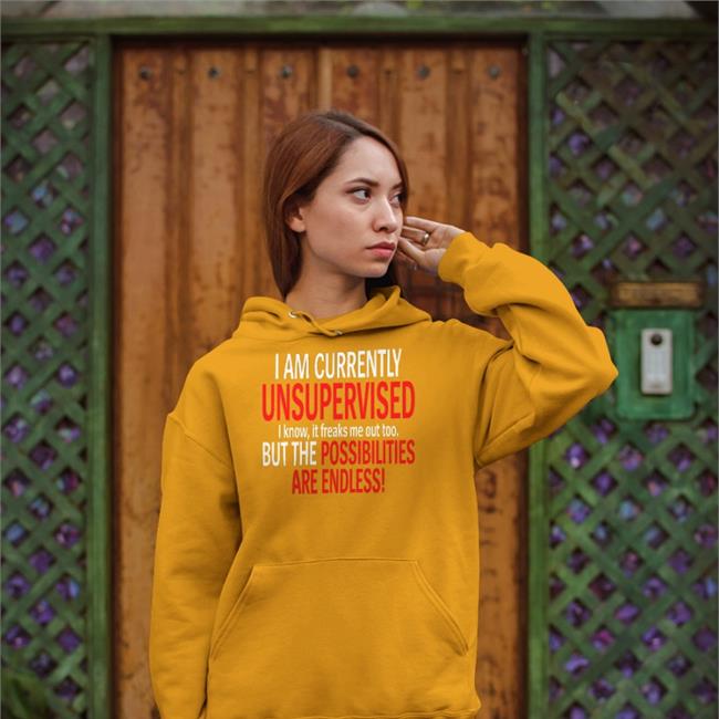 Mathismurder I Am Currently Unsupervised I Know It Freaks Me Out Too But The Possibilities Are Endless Shirt