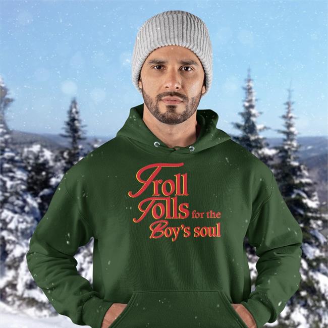 Shirts That Go Hard Troll Tolls For The Boy’S Soul Shirt