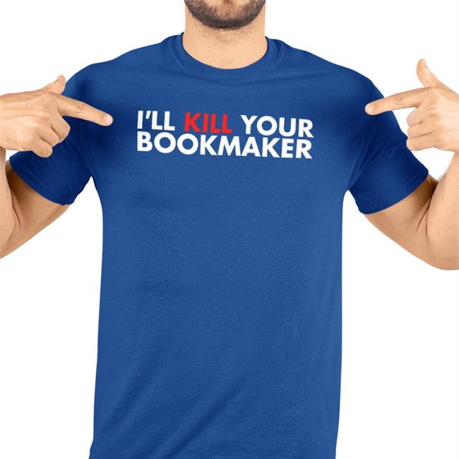 Barstool Sports I’Ll Kill Your Bookmaker Shirt