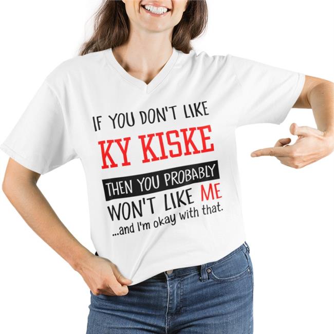 If You Don't Like Ky Kiske Then You Probably Won't Like Me And I'm Okay With That Hoodie Sweatshirt