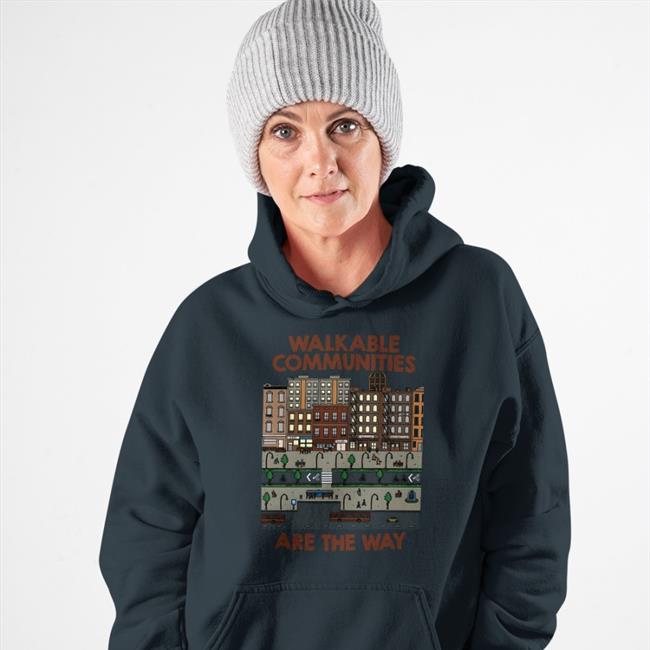 Nathan Allebach Walkable Communities Are The Way Shirt