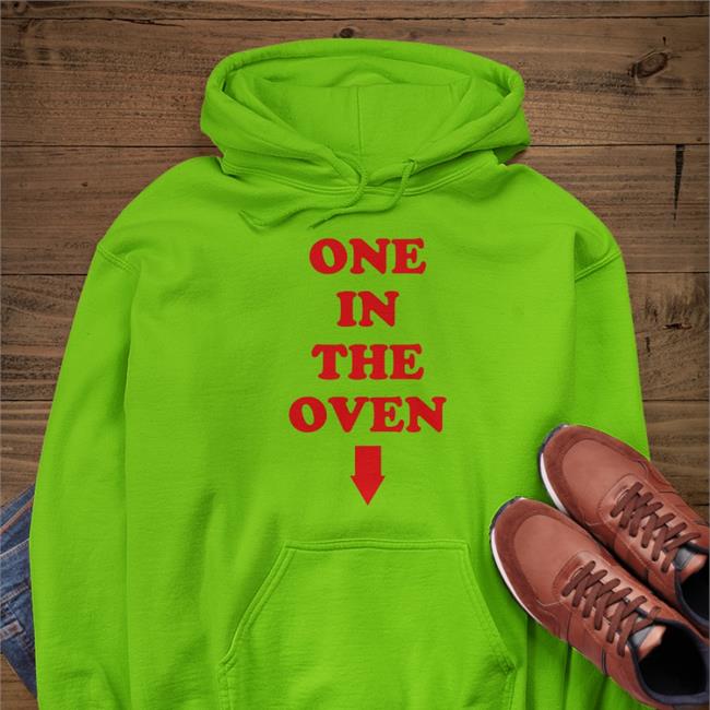 One In The Oven Shirts