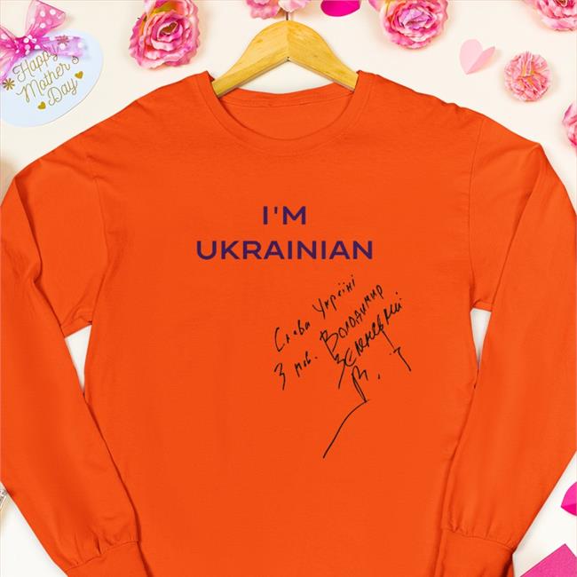 I'm Ukrainian Signed President Volodymyr Zelenskyi Shirt Ukraine Thetender