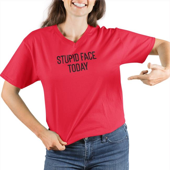 Poorly Translated Shirts Translatedtees Stupid Face Today T Shirt White
