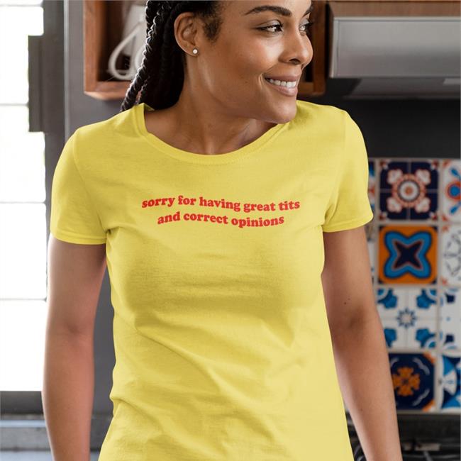 Shirtsthtgohard Sorry For Having Great Tits And Correct Opinions Shirts Light Pink