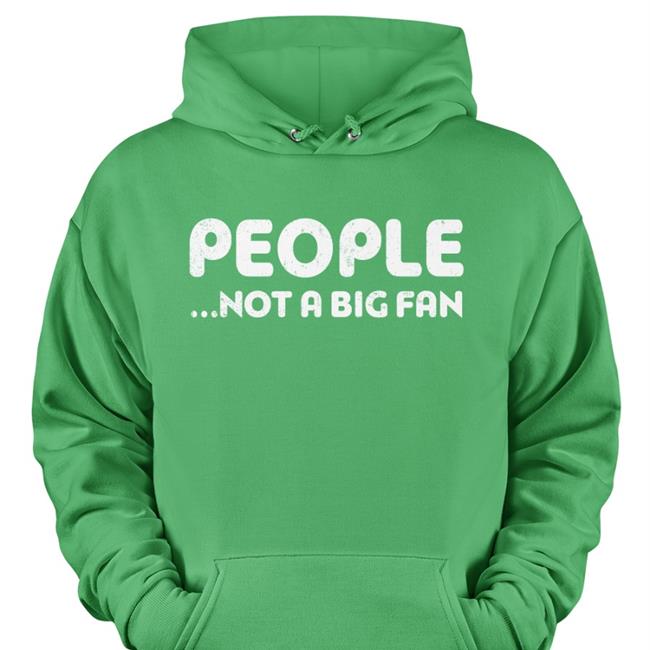 People Not A Big Fan Shirt Black Happy Ish Cop