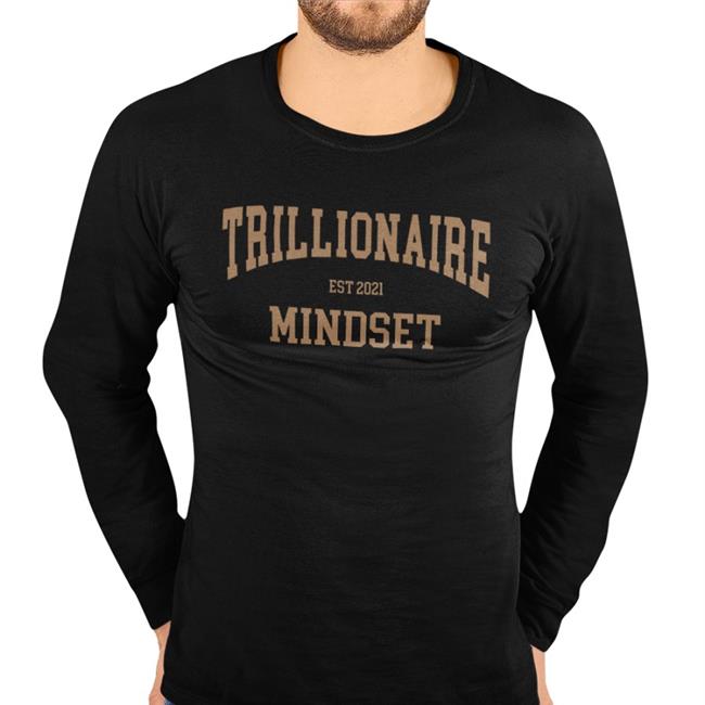 Tmgstudios Store Trillionaire Est 2021 Mindset Shirt
