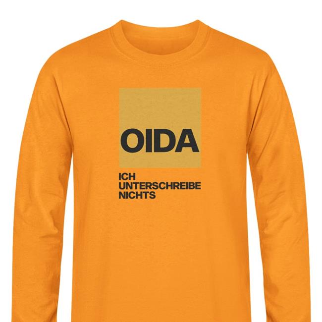 Oida Ich Unterschreibe Nichts T Shirt