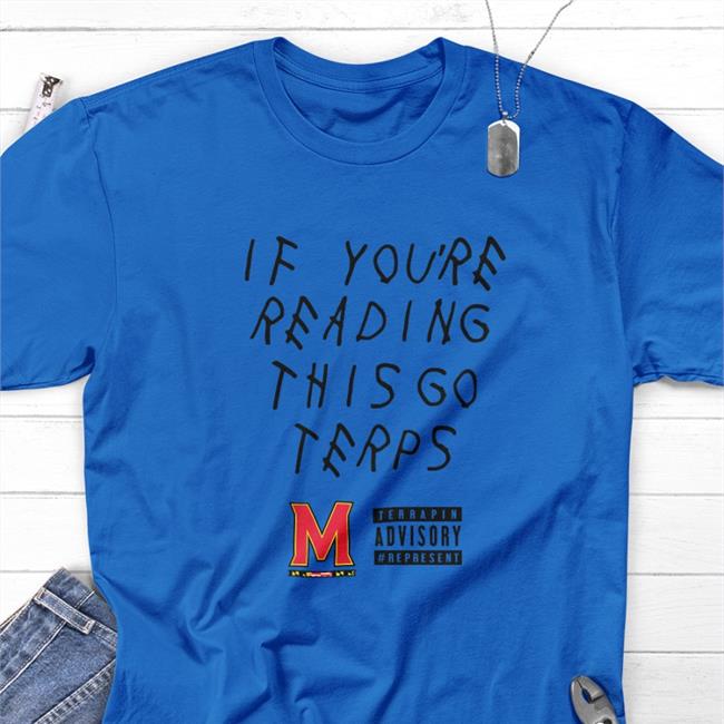Represent If You're Reading This Go Terps Shirts