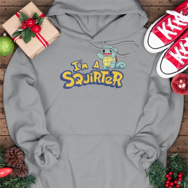 I’M A Squirter T Shirt Light Blue Shirts That Go Hard