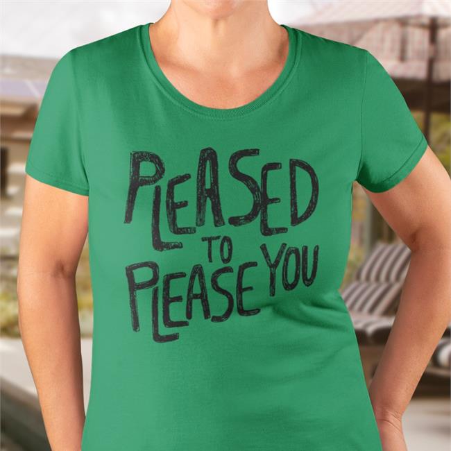 Pleased To Please You Hoodie