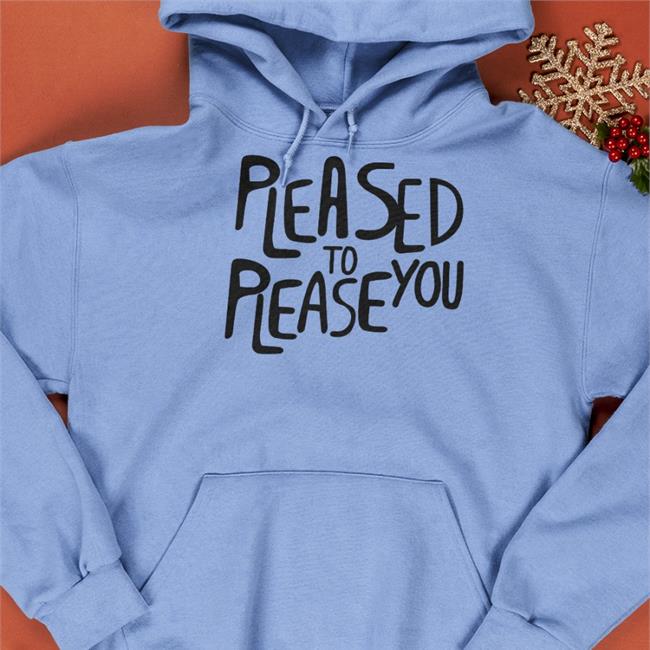 Obvious Shirts Merch Pleased To Please You Sweatshirt Obvious_Shirts