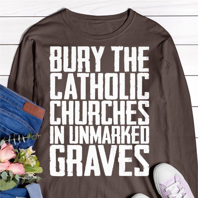 Americanindian8 Bury The Catholic Churches In An Unmarked Graves Hoodie Sweatshirt