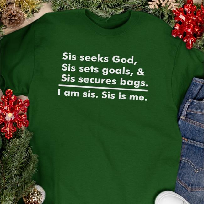 Linda Osifo Akin Akinwale Sis Seeks God Sis Sets Goals & Sis Secures Bags I Am Sis Sis Is Me T Shirt
