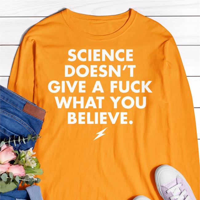 Dr. Jonathan N. Stea Science Doesn't Give A Fuck What You Believe Shirt Amanda Howell Health Merch