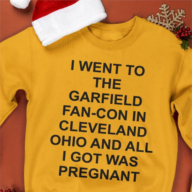 I Went To The Garfield Fan-Con In Cleveland Ohio And All I Got Was Pregnant T Shirt