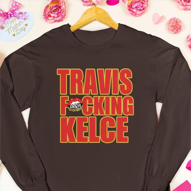 Travis Fucking Kelce Hoodie