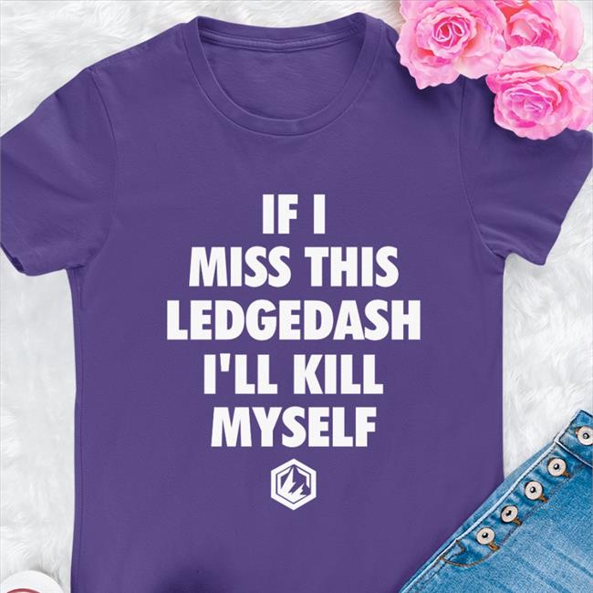 Beyond the Smash If I Miss This Ledgedash I'll Kill Myself Tee If I Miss This Ledgedash I'll Kill Myself Hoodie