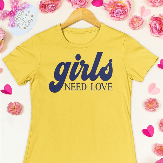 M Itsmontyj Girls Need Love T Shirts Girls Need Love Merch Girls Need Love Shirt
