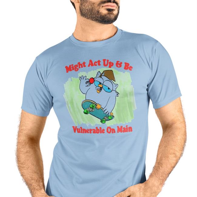 Jmcgg Might Act Up And Be Vulnerable On Main T Shirt White Might Act Up And Be Vulnerable On Main T Shirt Jmcgg Justinsartstore